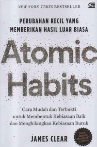 Atomic Habits; perubahan kecil yang memberikan hasil luar biasa