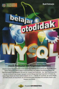 Belajar otodidak mysql; teknik pembuatan dan pengelolaan database