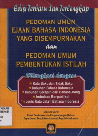 Pedoman umum ejaan bahasa Indonesia yang disempurnakan dan pedoman umum  pembentukan istilah