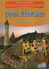 Ensiklopedia Seni Dan Budaya Nusantara : Jawa Tengah