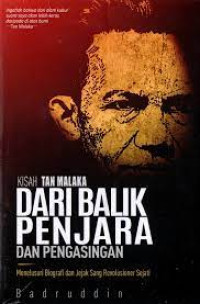 Kisah Tan Malaka dari Balik Penjara dan Pengasingan: Menelusuri Biografi dan Jejak Sang Revalusioner Sejati