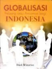 Globalisasi Peluang atau Ancaman Bagi Indonesia