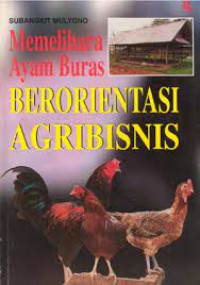 Memelihara Ayam Buras Berorientasi Agribisnis