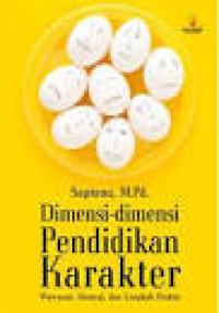 Dimensi-Dimensi Pendidikan Karakter: wawasan, strategi dan langkah praktis