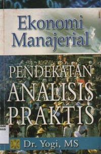 Image of Ekonomi manajerial; pendekatan analisis praktis