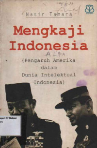 Image of Mengkaji Indonesia; pengaruh Amerika dalam dunia intelektual Indonesia
