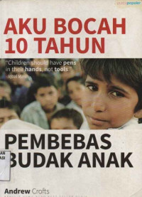 Image of Aku bocah 10 tahun pembebas budak anak
