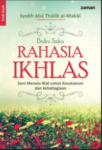 Image of Buku Saku Rahasia Ikhlas: Seni Menata Niat untuk Kesuksesan dan Kebahagiaan
