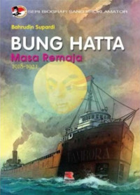 Image of Seri Biografi Proklamator Bung Hatta Masa Remaja : 1918-1921