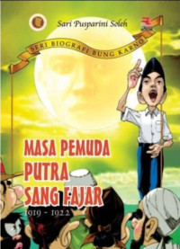 Image of Seri Biografi Bung Karno Masa Pemuda Putra Sang Fajar : 1919-1922