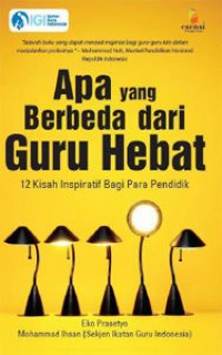 Image of Apa yang berbeda dari guru hebat; 12 kisah inspiratif bagi para pendidik