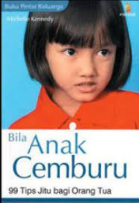 Image of Bila Anak Cemburu; 99 tips jitu bagi orang tua