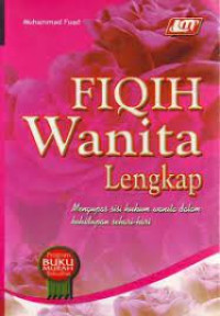 Image of Fiqih wanita lengkap; mengupas sisi hukum wanita dalam kehidupan sehari-hari