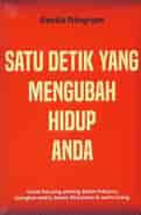 Image of Satu Detik Mengubah Hidup Anda