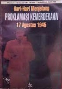 Image of Hari-hari menjelang Proklamasi Kemerdekaan 17 Agustus 1945