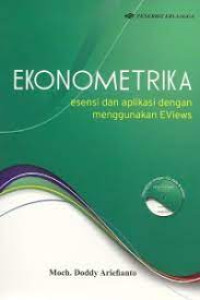 Image of Ekonometrika; esensi dan aplikasi dengan menggunakan EViews