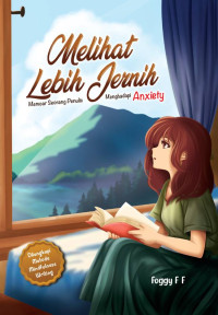 Image of Melihat Lebih Jernih ; Memoar Seorang Penulis Menghadapi Anxiety